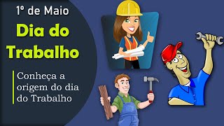 A ORIGEM DO DIA DO TRABALHO  PARABÉNS A TODOS OS TRABALHADORES  1º DE MAIO [upl. by Maud]