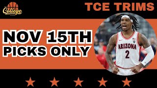 College Basketball PICKS ONLY  Friday November 15th  TCE Trims [upl. by Ahgiel]