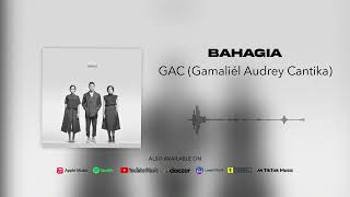 GAC Gamaliél Audrey Cantika  Bahagia Official Audio [upl. by Adiasteb761]