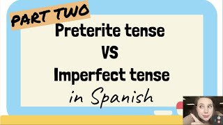 Preterite vs Imperfect in Spanish Part Two [upl. by Peter]