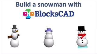 BlocksCAD Snowman Build [upl. by Names]