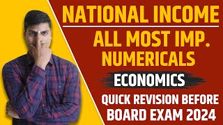 Most Important Numericals All Types  National income  Class 12 Economics Board exam 2024 MUST DO [upl. by Nesnar176]