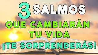 3 SALMOS PODEROSOS QUE CAMBIARÁN TU VIDA ¡TE SORPRENDERÁS ORANDO CON LA PALABRA DE PODER [upl. by Hernardo]