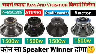 4 Bass Speakers Comparison Video  Audiotone 1500w vs Atipro 1500w vs Studiomaster 1500w vs Sweton [upl. by Caterina]