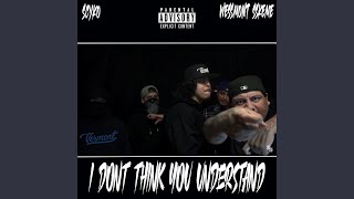 I Dont Think You UnderStand feat WeSSmont SSkeme [upl. by Aicxela]