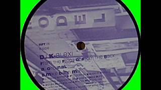 DJ KAlexi  From The Front Or From The Back [upl. by Pascoe]