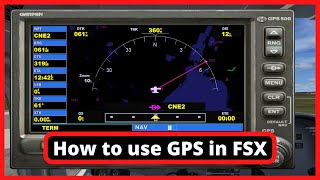 FSX Tutorial How to Use GPS  Flight Plan GPS Approach  FSX Steam Edition [upl. by Erl]