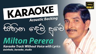 Sihina Dew Duwe  සිහින දෙව් දුවේ  Sinhala Karaoke  Without Voice  Milton Perera [upl. by Aesoh]