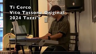 Ti Cerco Vito Tassone Original  Tazzis July 2024 Songwriters Open Mic [upl. by Whitson]