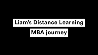 Liam’s Distance Learning MBA journey [upl. by Rehpotsrik933]