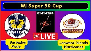 Barbados Pride vs Leeward Islands Match 6 West Indies Super50 Cup Live Cricket score [upl. by Bengt548]