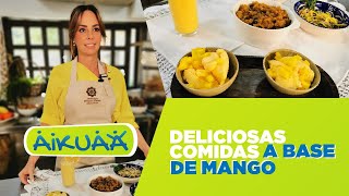 Deliciosas comidas con mango  Capítulo 45  Aikuaa [upl. by Burl]