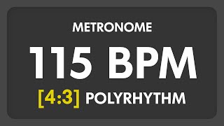 115 BPM  43 PolyRhythm Metronome [upl. by Nahem]