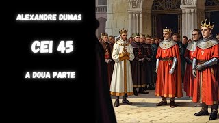 ººAlexandre Dumas Cei 45 A DOUA PARTE CARTE AUDIO AUDIOBOOK [upl. by Notwal560]