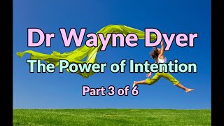 Dr Wayne Dyer Power of Intention Part 3 of 6 [upl. by Ernestine]