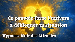 Ce pouvoir force lunivers a débloquer ta situation reveil miracle joie amp gratitude hypnose dormir [upl. by Derf940]