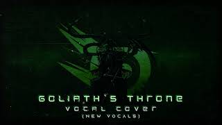 Goliaths Throne  Vocal Cover New Vocals [upl. by Ranna63]