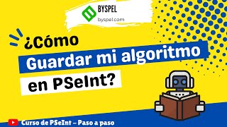 💥 Como GUARDAR un algoritmo en PSeInt 🔷 Como ABRIR archivo de PSeInt 🔷 Curso de PSeInt [upl. by Ilene]