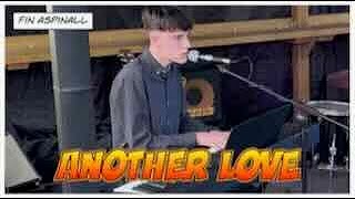 Another Love  Tom Odell tribute  Fin Aspinall [upl. by Recha]