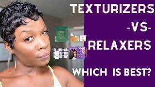 TEXTURIZERS VS RELAXERS WHICH IS BEST [upl. by Wrench]