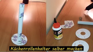 Küchenrollenhalter selber machen Küchenrollenhalter basteln [upl. by Ahsimot]