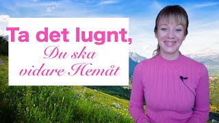 Ta det lugnt Du ska vidare Hemåt [upl. by Oaht321]