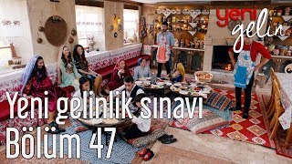 Yeni Gelin 47 Bölüm  Yeni Gelinlik Sınavı [upl. by Seitz]