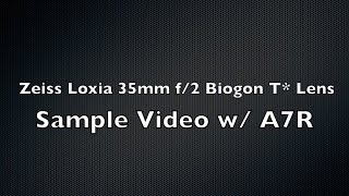 Zeiss Loxia 35mm f2 Biogon T Lens  Sample Video [upl. by Ihsir]