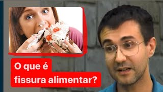 O que é fissura alimentar [upl. by Leehar]