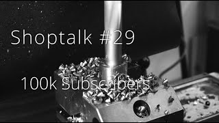 Shoptalk 29  100k subscribers Carbide milling Deckel Accessories and more [upl. by Htiaf766]