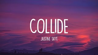 Justine Skye  Collide Lyrics [upl. by Naeerb]