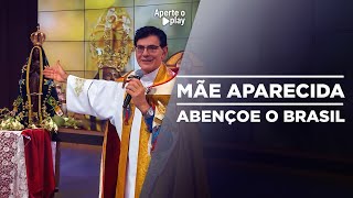 BÊNÇÃO DE DEUS E DE NOSSA SENHORA APARECIDA  PadreManzottiOficial [upl. by Fine]