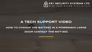 PowerMax Large Door Contact MCT302 Battery Change Video  Key Security Systems Ltd [upl. by Tirrag]