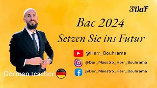 Setzen Sie ins Futur bac 2024 allemand [upl. by Attenwahs]