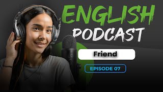 English Podcast Conversation  Learn English With Podcasts about Friend [upl. by Adnolay]