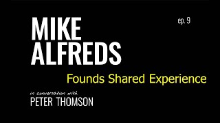 MIKE ALFREDS in conversation with PETER THOMSON EP 9 [upl. by Lainad]