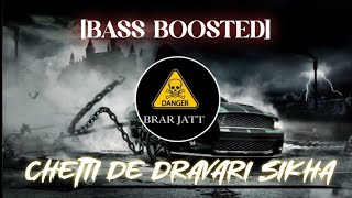 CHETI DE DRAVARI SIKHA BASS BOOSTED 💥SATNAM SAGAR  BASS BOOSTED ⚠️ [upl. by Fiedler364]