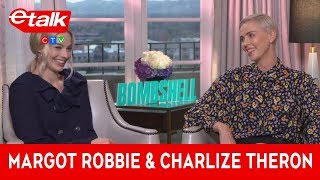 Margot Robbie and Charlize Theron jumped at the chance to make ‘Bombshell’  etalk [upl. by Notsua]