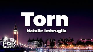 Natalie Imbruglia  Torn Lyrics [upl. by Pepe]