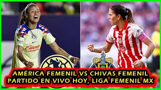 AMÉRICA FEMENIL VS CHIVAS FEMENIL PARTIDO EN VIVO HOY  LIGA MX FEMNIL JORNADA 11 CHIVAS VS AMÉRICA [upl. by Cruickshank]