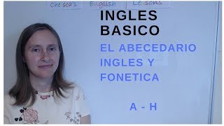 Con profesora nativa El abecedario y fonetica en ingles A  H  Ingles Basico 1 [upl. by Kcirneh]