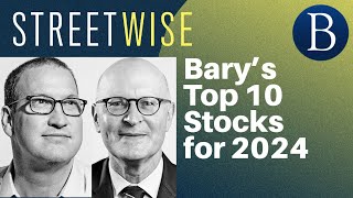 Bary’s Top 10 Stocks for 2024  Barrons Streetwise [upl. by Ellerol]