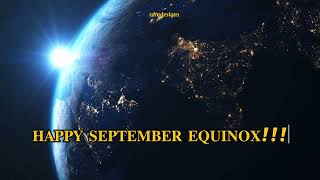 Happy September Equinox  Equinox [upl. by Elmina]