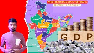 Which sector and state contribute the most to Indias GDP [upl. by Lucila]