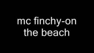 mc finchyon the beach [upl. by Link]