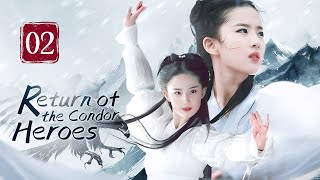 【FULL】Return of the Condor Heroes 02  Forbidden Love of the chivalrous girl（Liu YiFei） [upl. by Alian677]