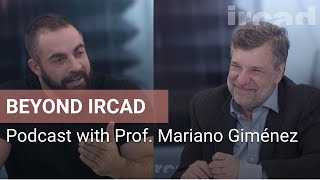 Beyond IRCAD Episode 4  Prof Mariano Giménez [upl. by Aicened]