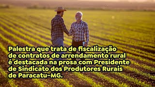 Palestra que trata de fiscalização de contratos de arrendamento rural é destaque na prosa de hoje [upl. by Melas702]