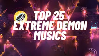 Top 25 Extreme Demon Songs Geometry dash [upl. by Odnamla]