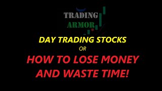 Day Trading Stocks is a HUGE waste of time [upl. by Inacana293]